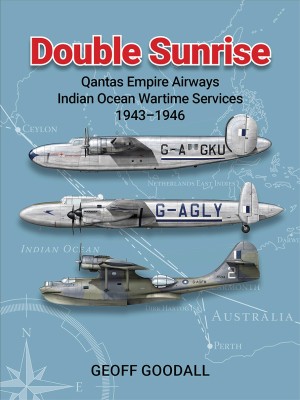 Double Sunrise - Qantas Wartime Indian Ocean Services